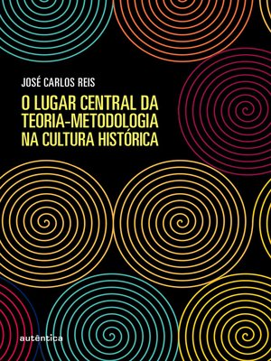 cover image of O lugar central da teoria-metodologia na cultura histórica